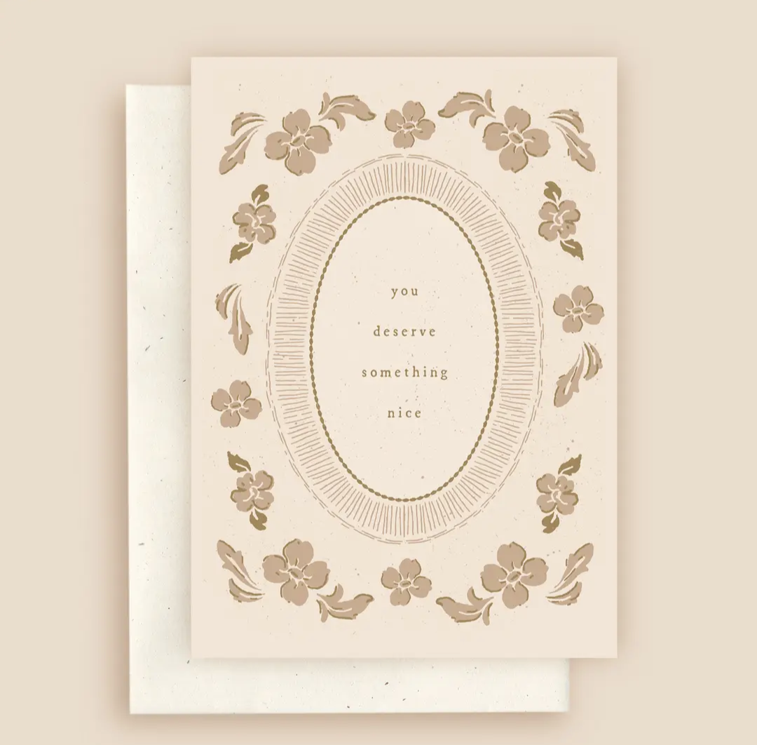 'You Deserve Something Nice' Rosemark Press Card